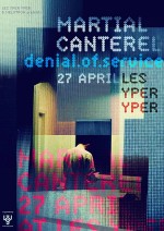 ΜARTIAL CANTEREL + the denial.of.service LIVE @ LESYPERYPER 27.04.2013